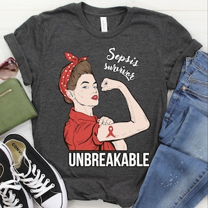 Sepsis Awareness Shirt / Tank Top / Hoodie / Sweatshirt, Sepsis Survivor Unbreakable Tshirt, Support T-shirt, Fighter Tee, Fight Gift