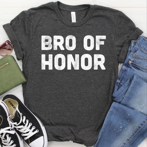 Bro Of Honor Shirt, Bridesman Shirt / Sweatshirt / Hoodie, Wedding T-Shirt, Bachelor Party Shirt, Grooms Party Gift, Groomsman, Bridesmaid