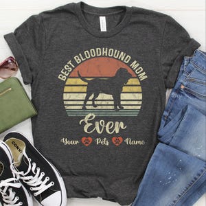 Bloodhound Shirt / Sweatshirt / Hoodie, Bloodhound Mom Custom T-Shirt, Bloodhound Mama Personalized Tee, Gift For Women, Customized Dog