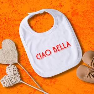 Ciao Bella Bib, Italian Baby Bibs, Italian Baby Shower Gift, Cute Gift for Newborn, Italian Parents Gift