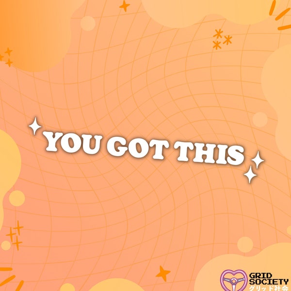 You Got This Vinyl Decal | Kawaii Motivational Inspirational Mantra Bumper Sticker | Pink, White, Black | Car Enthusiast Gift | GRID SOCIETY