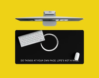 Tapis de bureau - Faites les choses à votre rythme. La vie n'est pas une course.