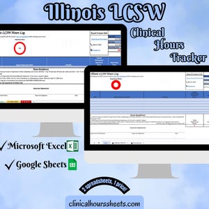 May include: Two computer monitors displaying an Illinois LCSW Clinical Hours Tracker. The text includes "Illinois LCSW Hours Log", "Microsoft Excel", and "Google Sheets". The background is a gradient of blue and white.
