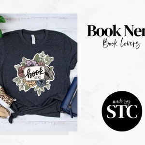 Book Nerd T-Shirt | Book Nerd Floral | Book Lover | Book Shirt