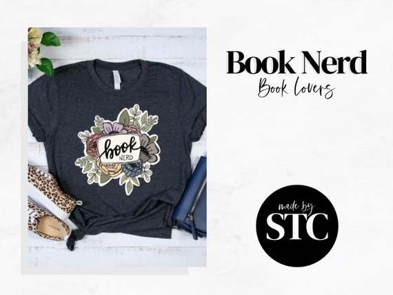 Book Nerd T-Shirt | Book Nerd Floral | Book Lover | Book Shirt