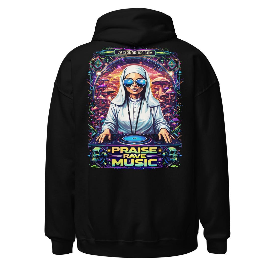Rave Outfit | Rave Hoodie | Praise Rave Music | CATSONDRUGS.COM ...