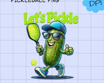 Pickleball PNG, Let's Pickle Cartoon Character, Pickleball Clipart Digital Download,