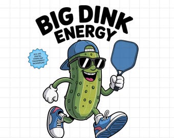 Pickleball PNG, Big Dink Energy Pickle Character Clipart, Digital Download for Sublimation Design for Pickleball Projects, Printable Art