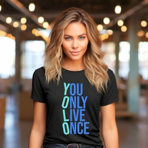 YOLO You Only Live Once, Ladies&#39; Mid-Weight T-Shirt, Womens YOLO Tee, Motivational Gift, Gift for Mom, Inspirational Shirts, Gift for Her