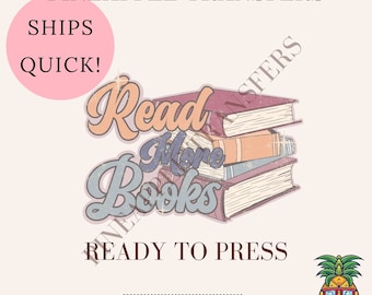 May include: A ready-to-press iron-on transfer featuring a stack of books with the text "Read More Books" in a vintage style. The transfer is a cold peel DTF transfer.