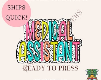 Medical Assistant | DTF transfers | Ready to press Direct to film Transfer | Quick shipping | Occupation DTF | Make your own graphic tees
