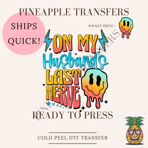 On my husbands last nerve | DTF transfers | Ready to press Direct to film Transfer | Quick shipping | Summer DTF | Make your own