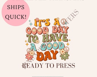 It's a good day to have a good day| DTF transfers | Ready to press Direct to film Transfer | Quick shipping | Mental Health DTF | Make your