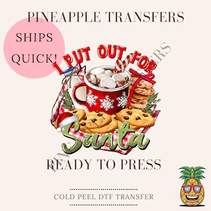 I Put Out for Santa | DTF transfers | Ready to press Direct to film Transfer | Quick shipping | Christmas DTF | Make your own