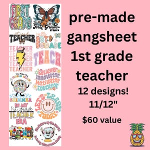 1st Grade Teacher Premade Gangsheet | DTF transfers | Ready to press Direct to film Transfer | Quick shipping | Pre made gang sheet