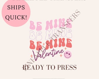 Be mine Valentine | DTF transfer | Ready to press Direct to film Transfer | Quick shipping | Vday DTF | Valentines Day