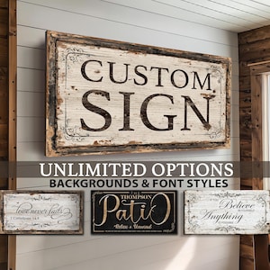 May include: A large, rectangular wooden sign with the words "CUSTOM SIGN" in dark brown lettering. The sign has a distressed, rustic look with a white background and a dark brown frame. Below the sign, the text reads "UNLIMITED OPTIONS BACKGROUNDS & FONT STYLES".