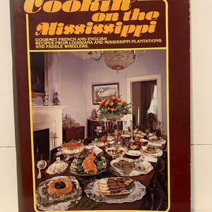 Vintage 1970er Jahre Kochbuch Kochen auf dem Mississippi Gourmet französische und englische Rezepte aus Louisiana und Mississippi Plantagen Farbfotos