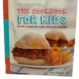 The Cookbook for Kids Great Recipes for Children Who Love to Cook Hardcover by Lisa Atwood