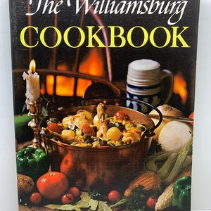 The Williamsburg Cookbook Virginia Recipes Color Photos Pub. 1981 Softcover