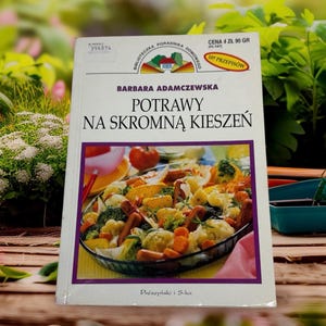 Polish Language Cookbook POTRAWY Na SKROMNA KIESZEN 107 Przepisow Recipes Illustrated