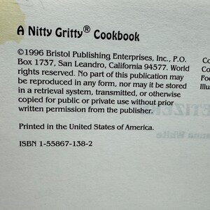 May include: A Nitty Gritty Cookbook, copyright 1996 by Bristol Publishing Enterprises, Inc. The book was printed in the United States of America and has an ISBN of 1-55867-138-2.
