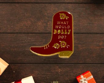 What Would Dolly Do? Inspired Pin/Badge | Pins | Badges
