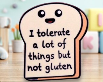 I tolerate a lot of things but not gluten Pin/Badge | Pins | Badges