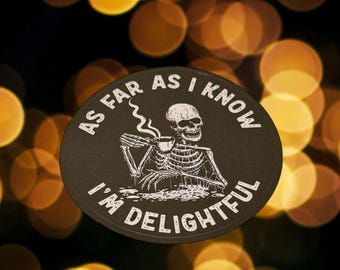 As Far As I Know I’m Delightful, Sarcasm Laptop Decal, Gym Water Bottle Label, Quote Planner Sticker, Sarcasm