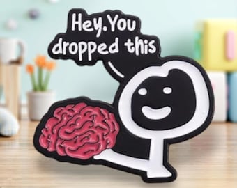 Hey, you dropped this Pin/Badge | Pins | Badges