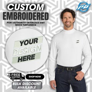 May include: A white mock turtleneck shirt with long sleeves. The shirt has a small embroidered design on the chest and is part of the Port Authority Interlock Knit collection. The image includes the text "CUSTOM EMBROIDERED" and "YOUR DESIGN HERE".