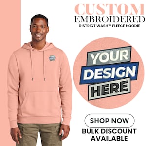 Custom Embroidered Hoodie, District Wash™ Fleece Hoodie, Make Your Own Hoodie, Trendy Hoodie, Custom Text Design Hoodie. Gift DT2200.