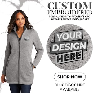 May include: A gray, long-sleeve sweater fleece jacket with a full zipper and pockets. The jacket has the text "YOUR DESIGN HERE" embroidered on the chest. The image also includes the text "CUSTOM EMBROIDERED" and "SHOP NOW".