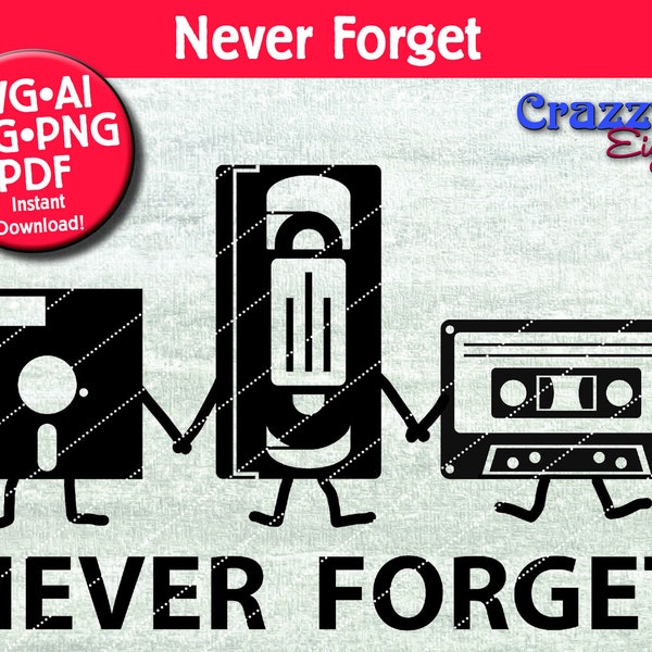 Funny Never Forget T-Shirt Design Analog• svg-ai-pdf-jpg-png printable digital downloadable file • Use with Cricut and Silhouette