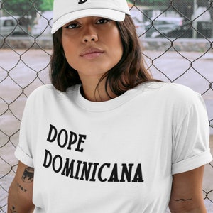 Dope Dominicanas T-shirt Dominicana shirt Dominican Republic T-shirt, Gift for her Camisas Dominicanas