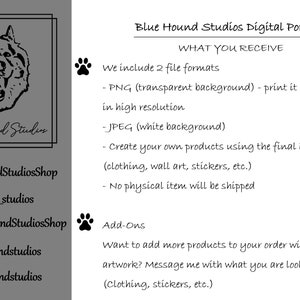 Pu&ograve; includere: Illustrazione in bianco e nero di un cane Bloodhound con la lingua di fuori. L'immagine &egrave; etichettata "Blue Hound Studios". Il testo "Blue Hound Studios Digital Portrait" &egrave; nella parte superiore dell'immagine. Il testo "What You Receive" &egrave; sotto il titolo. Il testo "We include 2 file formats" &egrave; sotto l'intestazione. Il testo "PNG (transparent background) - print it on anything in high resolution" &egrave; sotto l'intestazione. Il testo "JPEG (white background)" &egrave; sotto l'intestazione. Il testo "Create your own products using the final image (clothing, wall art, stickers, etc.)" &egrave; sotto l'intestazione. Il testo "No physical item will be shipped" &egrave; sotto l'intestazione. Il testo "Add-Ons" &egrave; sotto l'intestazione. Il testo "Want to add more products to your order with the same artwork? Message me with what you are looking to do (Clothing, stickers, etc.)" &egrave; sotto l'intestazione.