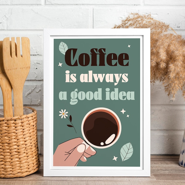 Coffee is always a good Idea Poster | Kitchen Decoration Turquoise | Coffee Lover | Retro Vintage Minimalist Image | Digital Download