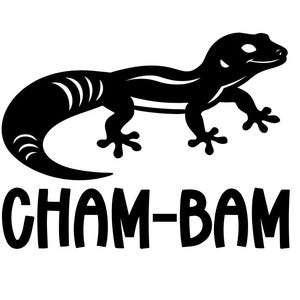 May include: Black silhouette of a gecko with the text "CHAM-BAM" in bold, black letters. The gecko is depicted with a curved tail and detailed legs. The design is simple and graphic, suitable for stickers or apparel.