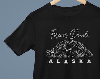 Forever Denali shirt, Always Denali shirt, Alaska shirt, Denali National Park shirt, Unisex Jersey Short Sleeve Tee