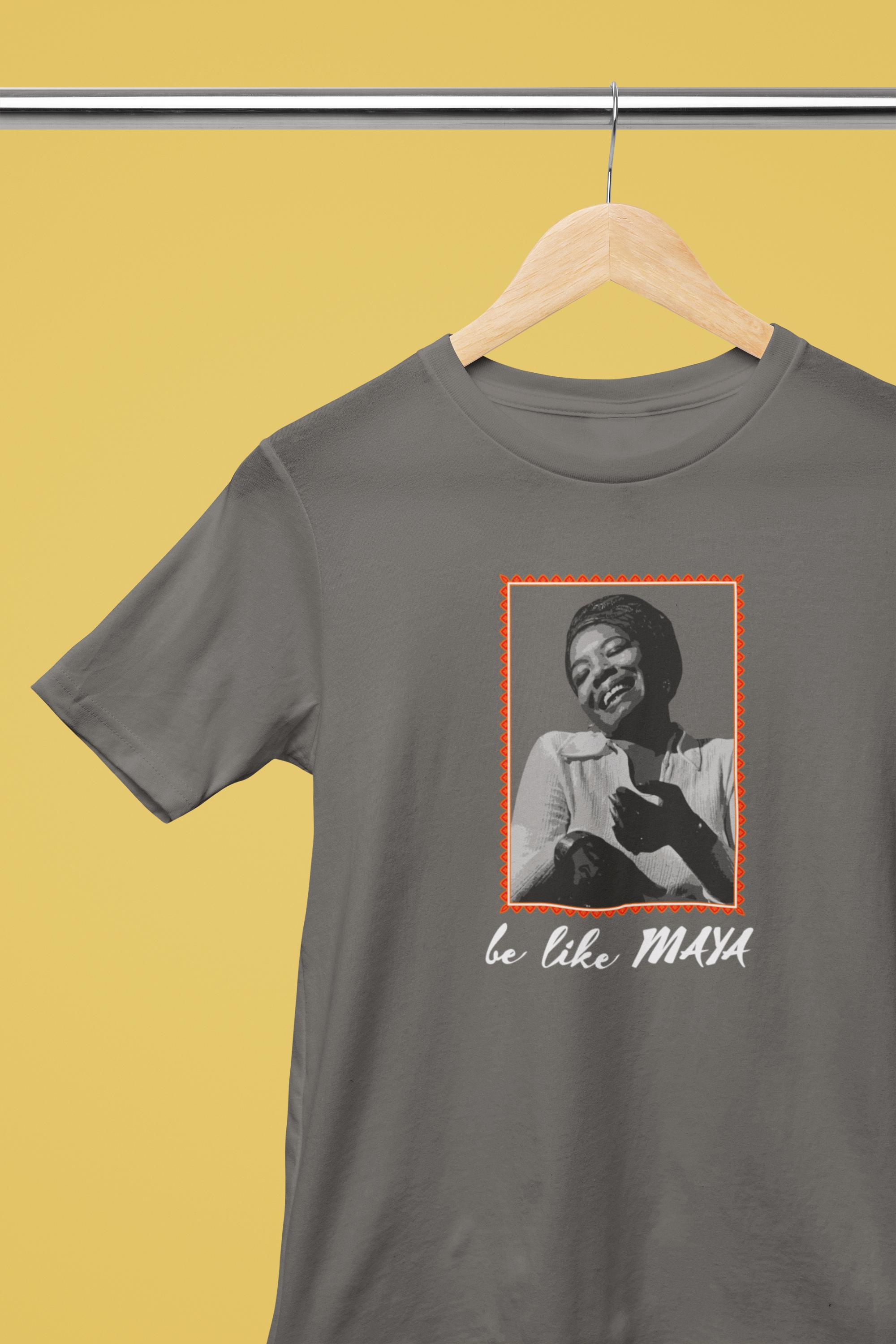 Be Like Maya, Maya Angelou shirt, Poet shirt, Black History shirt, Powerful Black Women shirt, Equality, Unisex Jersey Short Sleeve Tee
