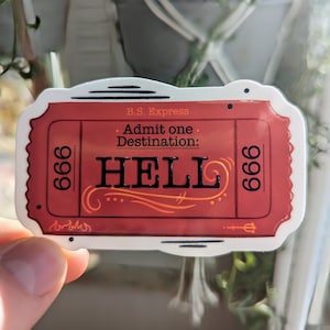 May include: A red ticket with the text "B.S. Express - Admit one - Destination: HELL" and the numbers 666 on each side.