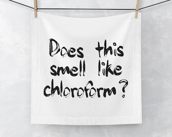 Isso tem cheiro de clorofórmio - Toalha de rosto