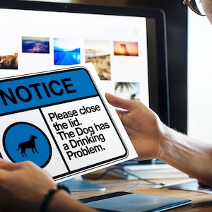 Digital Download - Please close the lid. The dog has a drinking problem