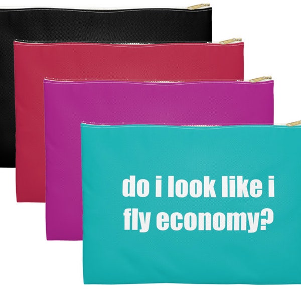 Do I look like I fly economy accessory pouch