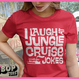 I Laugh at Jungle Cruise Jokes WDW Parks Unisex Tee