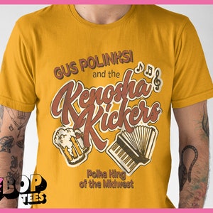 Gus Polinksi Kenosha Kickers Polka King of the Midwest Unisex Tee