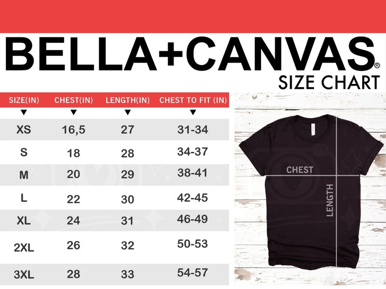 May include: Bella + Canvas size chart for t-shirts, showing chest and length measurements in inches for sizes XS to 3XL. The chart includes a black t-shirt with measurements labelled "Chest" and "Length".