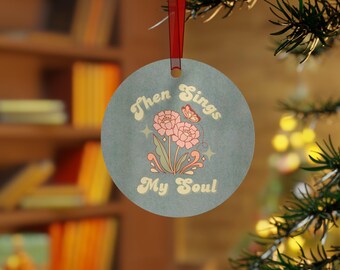 Then Sings My Soul Retro Religious Metal Christmas Ornament / Vintage Christmas Ornament / Gift Under 20 / Christian Hymn Ornament /