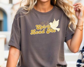 Spirit Lead Me Floral T Shirt For Her / Religious T-Shirt / Gift For Her Under 30 / Inspirational Shirt For Women