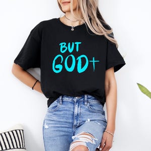 Religious Inspirational T-Shirt, Christian Faith Tee, But God Shirt, Unisex Cotton Top, Religious Gift for Her
